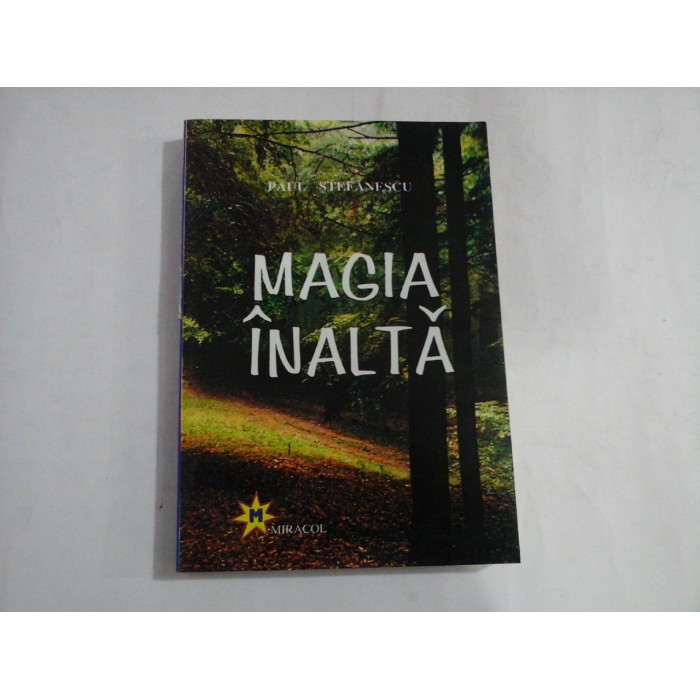 MAGIA INALTA - PAUL STEFANESCU